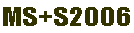MS+S2006