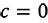 c=0