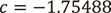 c=-1.75488