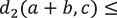 d₂(a+b,c)≦