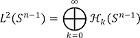 L²(Sn-1)=Hk(Sn-1)のk=0から∞までの直和