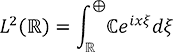 L²(ℝ)=実数範囲でのℂeixξのξによる定積分の直和