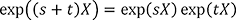 exp((s+t)X)=exp(sX)exp(tX)
