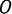 O