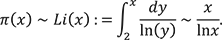 π(x)∼Li(x)、このLi(x)は2からxまでのln(y)dyの定積分の値であり、これはxをln(x)で割ったものに近似される