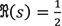 R(s)=1/2