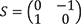 S=(0 -1 1 0)の2次正方行列